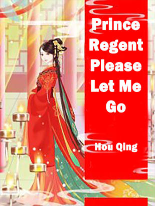 Prince Regent, Please Let Me Go